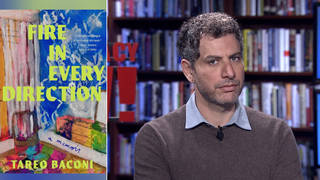 “Fire in Every Direction”: Palestinian Author Tareq Baconi on Gaza, Zionism & Embracing Queerness “Fire in Every Direction”: Palestinian Author Tareq Baconi on Gaza, Zionism & Embracing Queerness