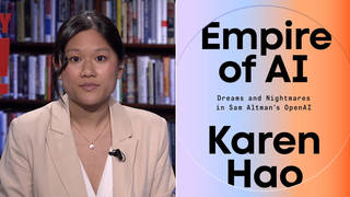 “Empire of AI”: Karen Hao on How AI Is Threatening Democracy & Creating a New Colonial World “Empire of AI”: Karen Hao on How AI Is Threatening Democracy & Creating a New Colonial World